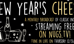 NEW YEARS CHEESE • 12/31/20 on nugs.tv!